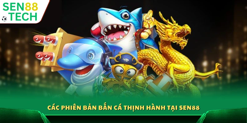 Bắn Cá Sen88 3 Các trò bắn cá được yêu thích nhất tại trang web