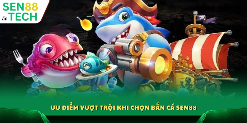 Bắn Cá Sen88 4 Điểm mạnh đặc biệt khi tham gia bắn cá Sen88