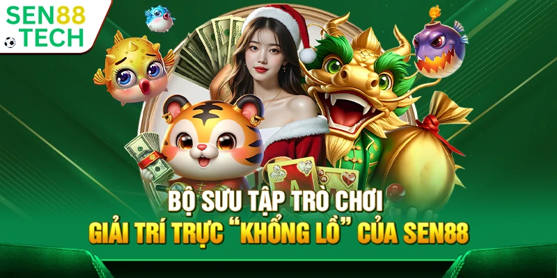 SEN88 ⭐️ Trang Chủ Sen88 | Link Đăng Ký Chính Thức 2025 20 Bộ sưu tập trò chơi giải trí trực “khổng lồ” của Sen88