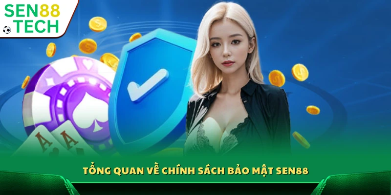 Chính Sách Bảo Mật Sen88 1 Giới thiệu chung về chính sách bảo mật của Sen88