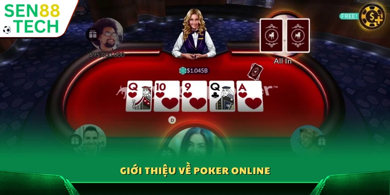 Chơi Poker đúng cách – Tips thực tế từ cao thủ lâu năm 2 Tổng quan khái quát về trò Poker online