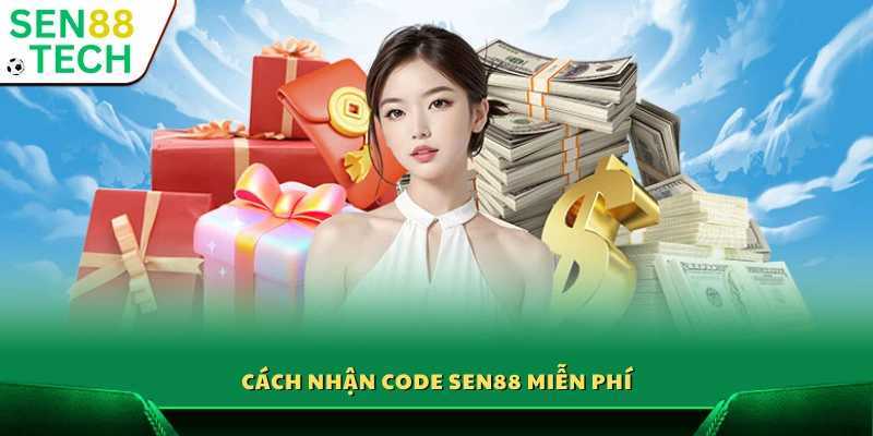Code Sen88 miễn phí – Nhận quà tặng hấp dẫn mỗi ngày 3 Cách lấy giftcode miễn phí trên nhà cái