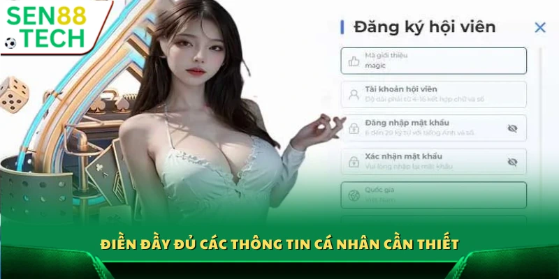 Đăng ký Sen88 – Tạo tài khoản nhanh chóng chỉ trong 3 phút 3 Bước 2: Nhập tất cả thông tin cá nhân theo yêu cầu