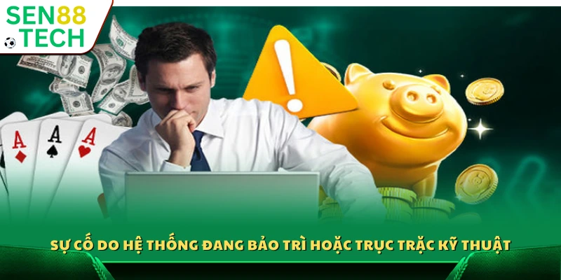 Đăng nhập Sen88 – Truy cập nhanh chóng chỉ với vài thao tác 5 Lỗi khi hệ thống bảo trì hoặc gặp sự cố kỹ thuật