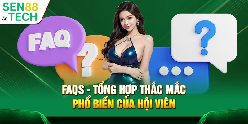 SEN88 ⭐️ Trang Chủ Sen88 | Link Đăng Ký Chính Thức 2025 25 FAQs - Tổng hợp thắc mắc phổ biến của hội viên