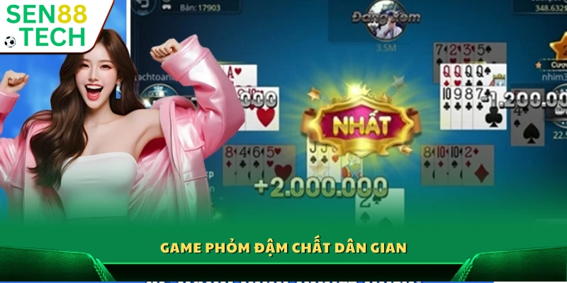 Game Bài Sen88 3 Game phỏm đậm chất dân gian