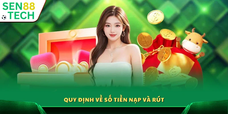 Khuyến Mãi Sen88 4 Quy tắc về giao dịch tiền nạp và rút