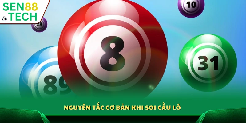 Soi cầu lô miền Bắc – Chia sẻ mẹo đơn giản dễ áp dụng 2 Các quy tắc nền tảng khi soi cầu lô