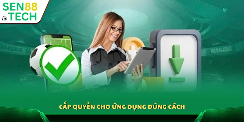 Tải app Sen88 – Hướng dẫn tải trên thiết bị iOS và Android 5 Hướng dẫn cho phép quyền ứng dụng Sen 88 phù hợp