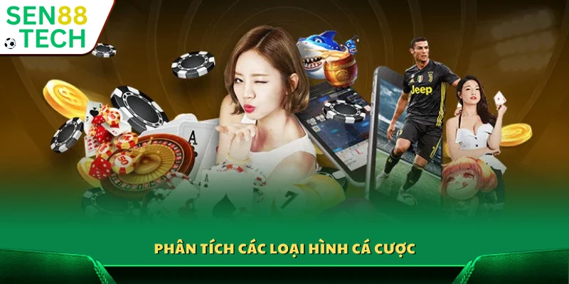 Đánh giá chi tiết từng hình thức cá cược tại nhà cái