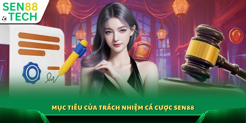 Trách Nhiệm Cá Cược Sen88 1 Mục đích chính sách trách nhiệm cá cược Sen88