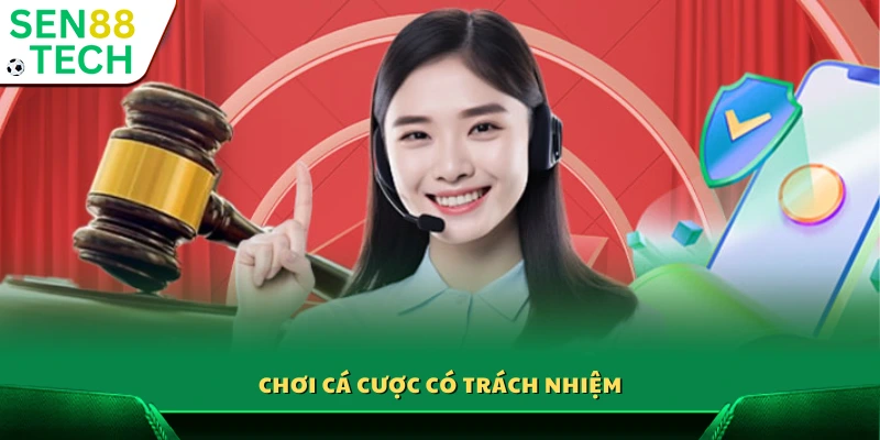 Trách Nhiệm Cá Cược Sen88 4 Tham gia cá cược trong tinh thần có trách nhiệm