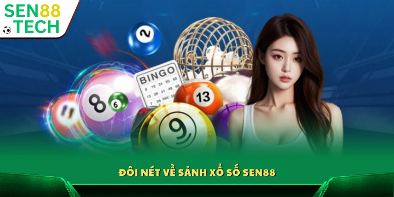 Xổ Số Sen88 1 Giới thiệu về sảnh xổ số Sen88